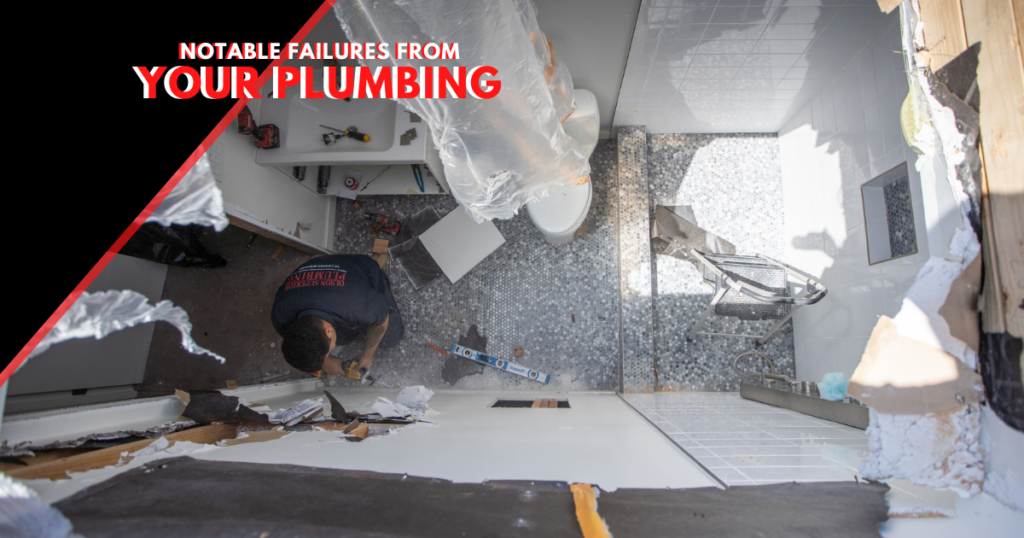 Plumbing Failures | Plumbing | Plumbing Company | Plumber Near Me