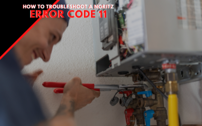 What is a Noritz Error Code 11 & How to Troubleshoot It!